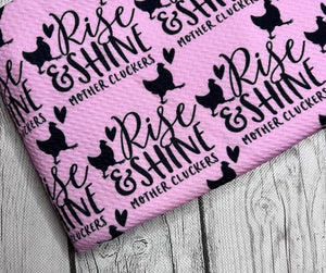 Ready to Ship Bullet fabric Rise & Shine Mother Cluckers Animals Title makes great bows, head wraps, bummies, and more.