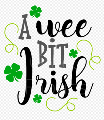 Sublimation-A Wee Bit Irish St. Patrick's Day T-shirts, Sweatshirts, Mugs and much more!!