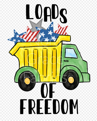 Sublimation-Fourth of July Loads of Freedom Dump Truck T-shirts, Sweatshirts, Mugs and much more!!